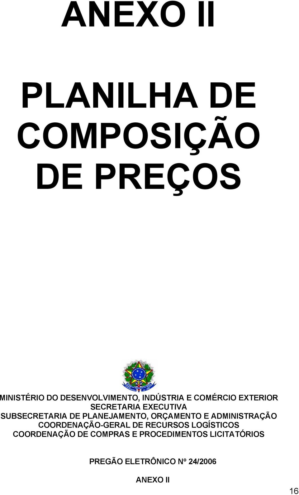 PLANEJAMENTO, ORÇAMENTO E ADMINISTRAÇÃO COORDENAÇÃO-GERAL DE RECURSOS