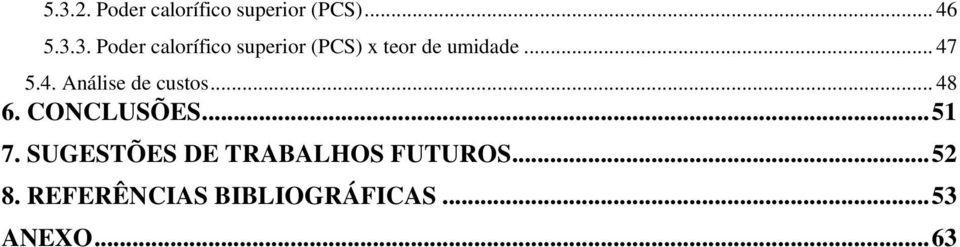SUGESTÕES DE TRABALHOS FUTUROS... 52 8.