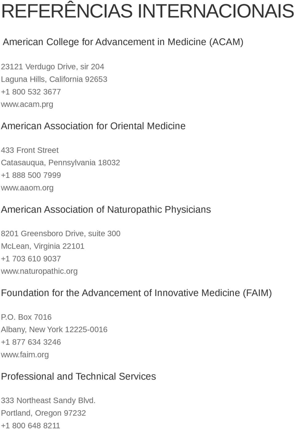 org American Association of Naturopathic Physicians 8201 Greensboro Drive, suite 300 McLean, Virginia 22101 +1 703 610 9037 www.naturopathic.