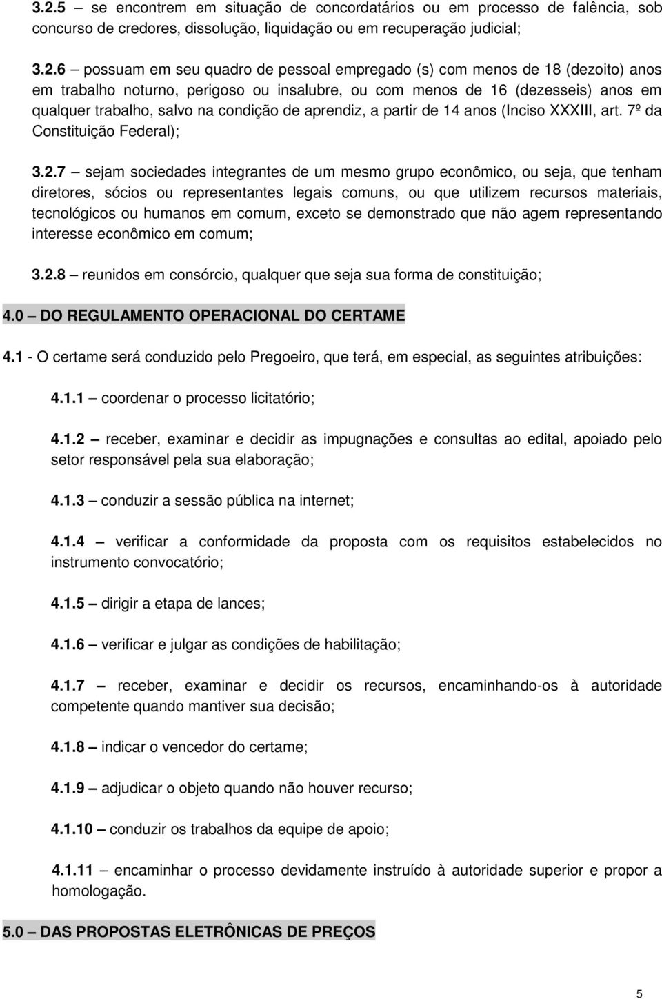 (Inciso XXXIII, art. 7º da Constituição Federal); 3.2.