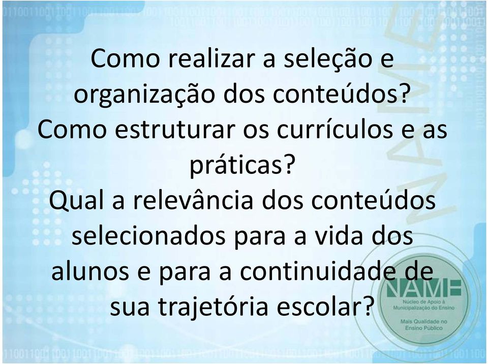 Qual a relevância dos conteúdos selecionados para a