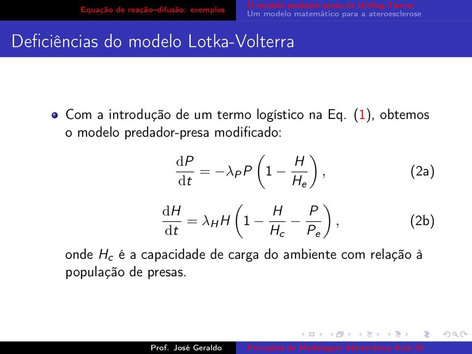 (1), obtemos o modelo predador-presa modificado: ) dp dt = λ PP (1