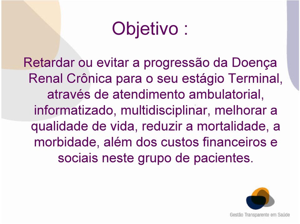 multidisciplinar, melhorar a qualidade de vida, reduzir a mortalidade, a