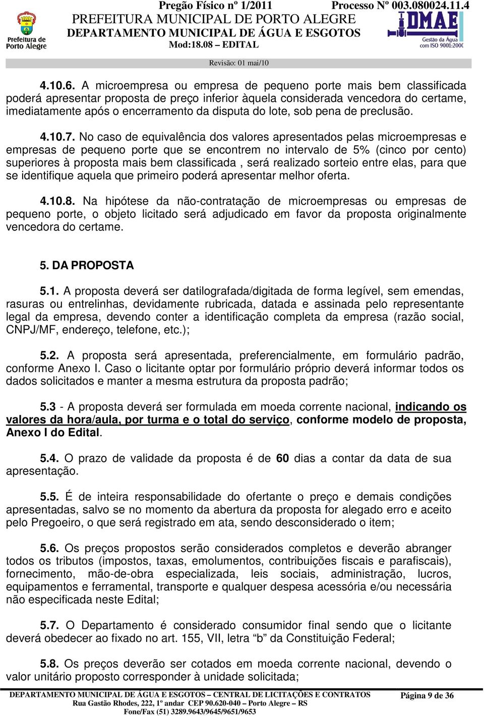 lote, sob pena de preclusão. 4.10.7.