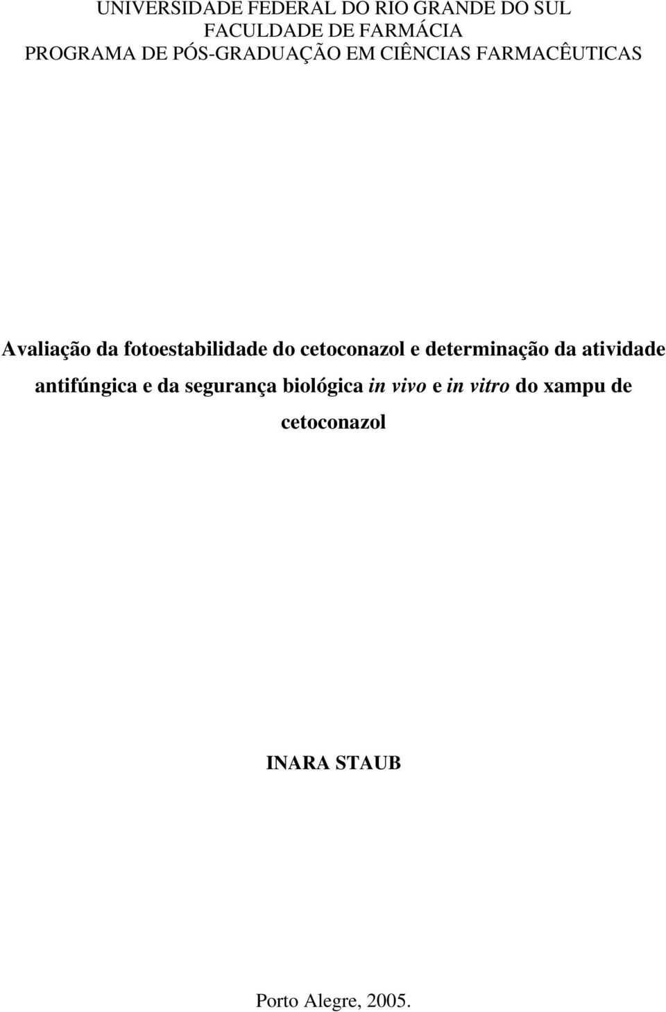 do cetoconazol e determinação da atividade antifúngica e da segurança