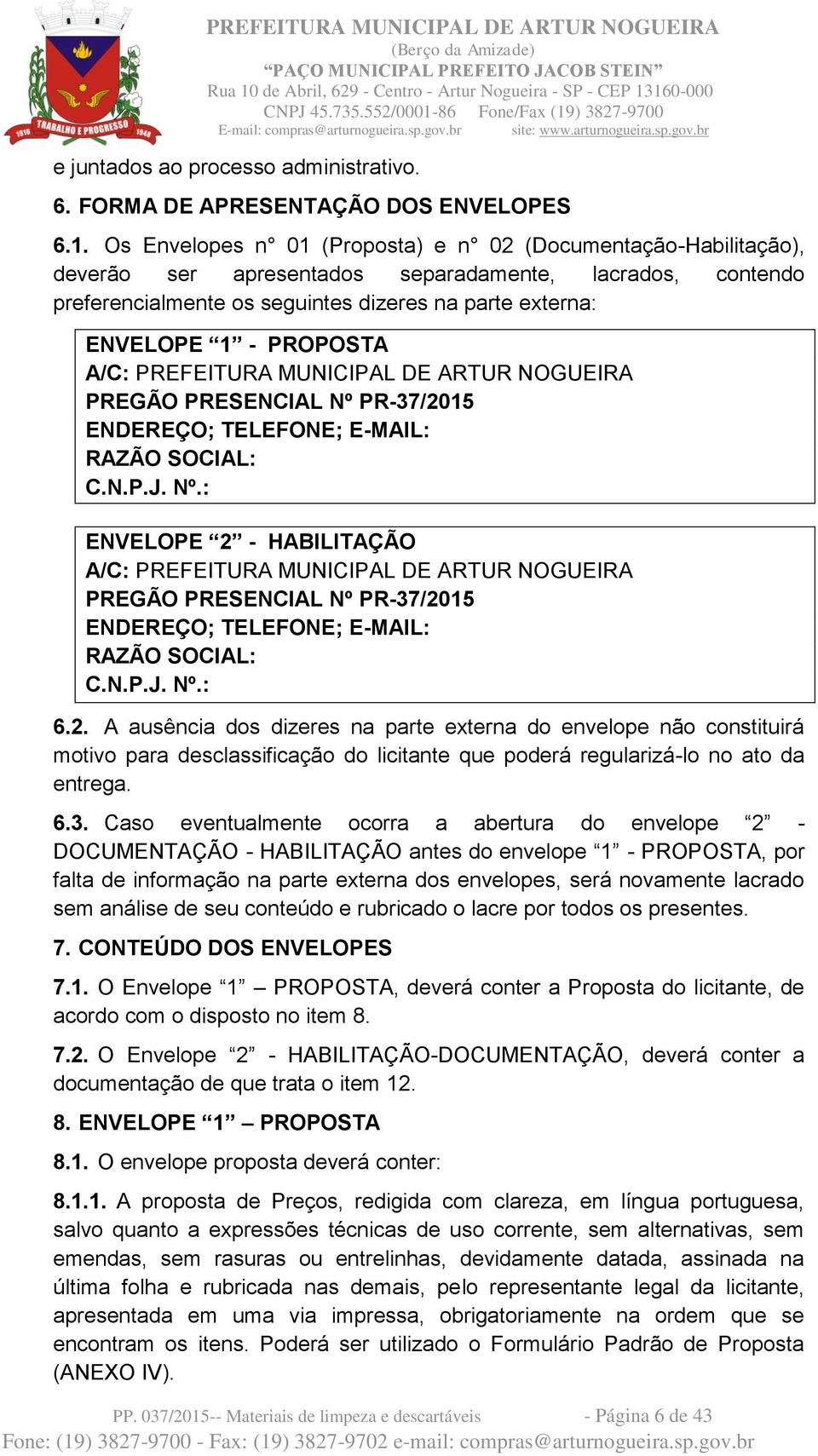 PROPOSTA A/C: PREFEITURA MUNICIPAL DE ARTUR NOGUEIRA PREGÃO PRESENCIAL Nº 