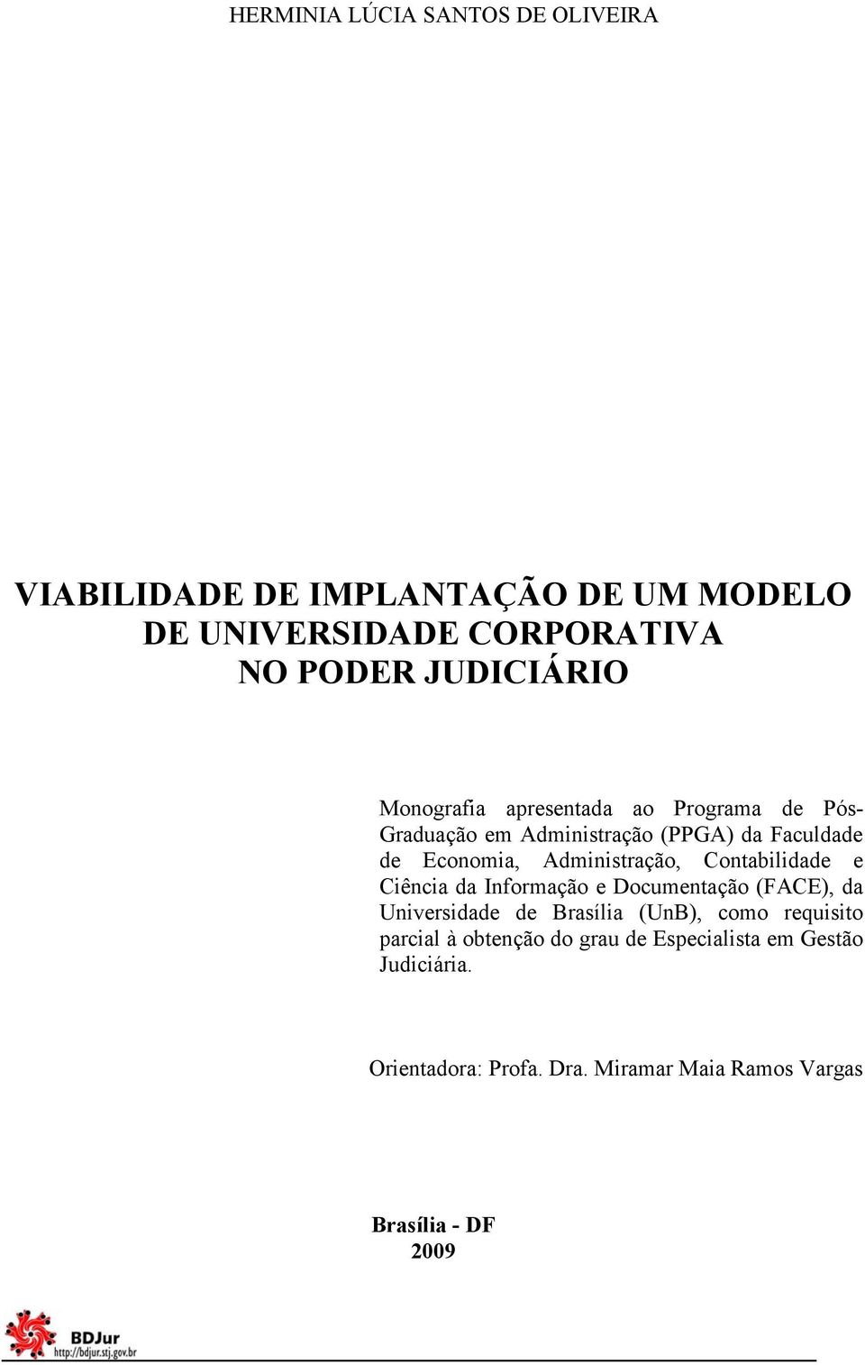 Contabilidade e Ciência da Informação e Documentação (FACE), da Universidade de Brasília (UnB), como requisito parcial à