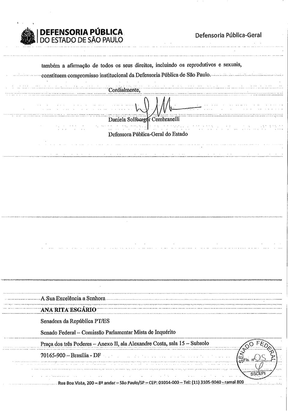 _- Daniela Sol Defensora Pública-Geral do Estado... ASua Excelênciaa Senhora-... -... -.-... -... ANKRTKESGÁRO Senadora da República PT/ES Senado Federal- Comissão Parlamentar Mista de nquérito ------ - - ------.