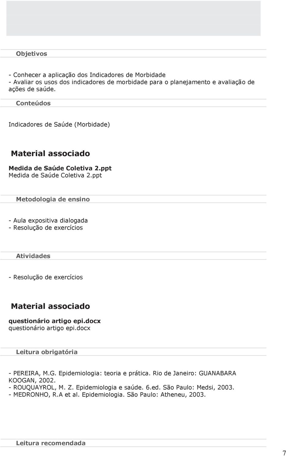 ppt - expositiva dialogada - Resolução de exercícios - Resolução de exercícios questionário artigo epi.docx questionário artigo epi.docx - PEREIRA, M.G.