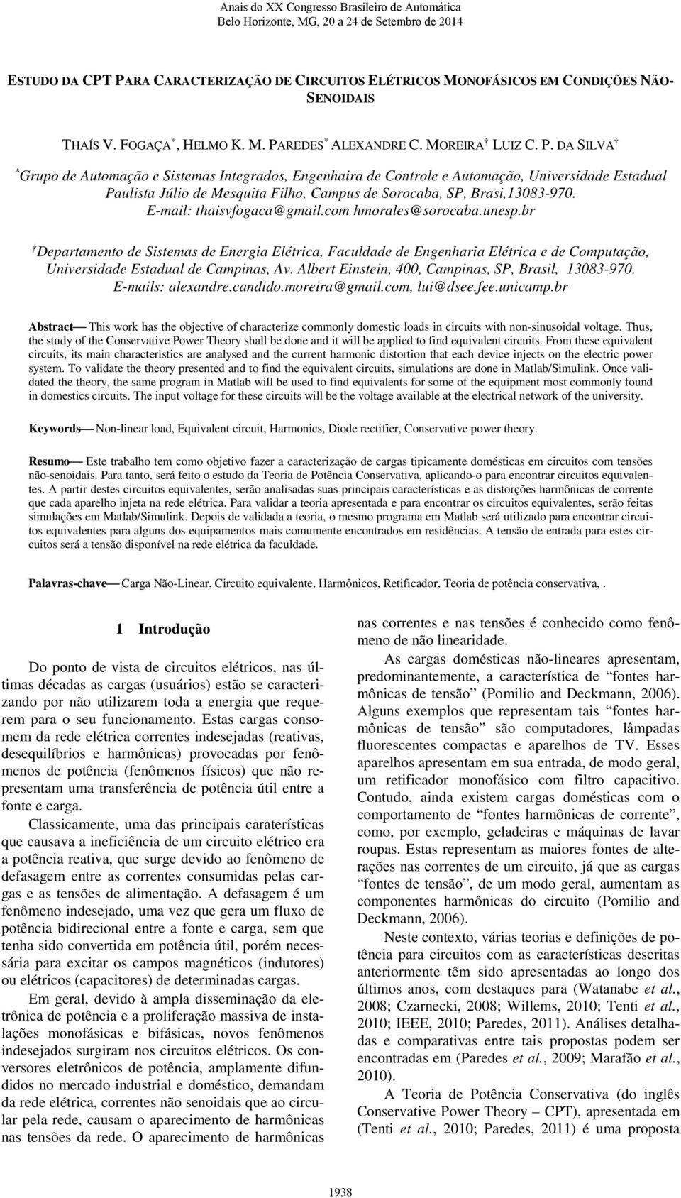 DA SILVA * Grupo de Automação e Sistemas Integrados, Engenhaira de Controle e Automação, Universidade Estadual Paulista Júlio de Mesquita Filho, Campus de Sorocaba, SP, Brasi,383-97.