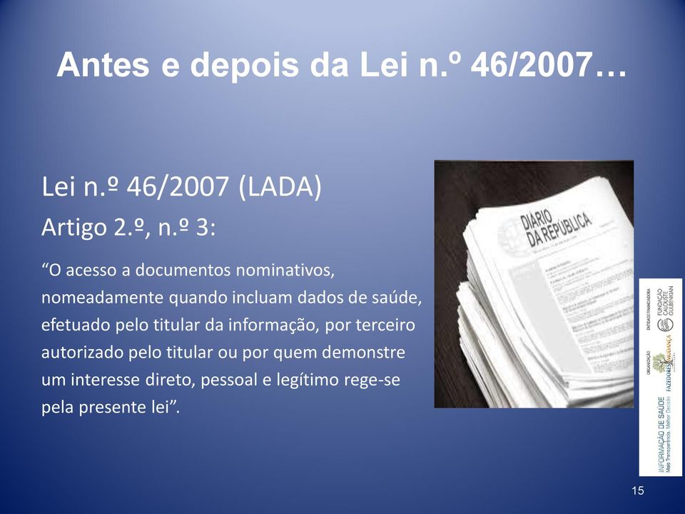 saúde, efetuado pelo titular da informação, por terceiro autorizado pelo