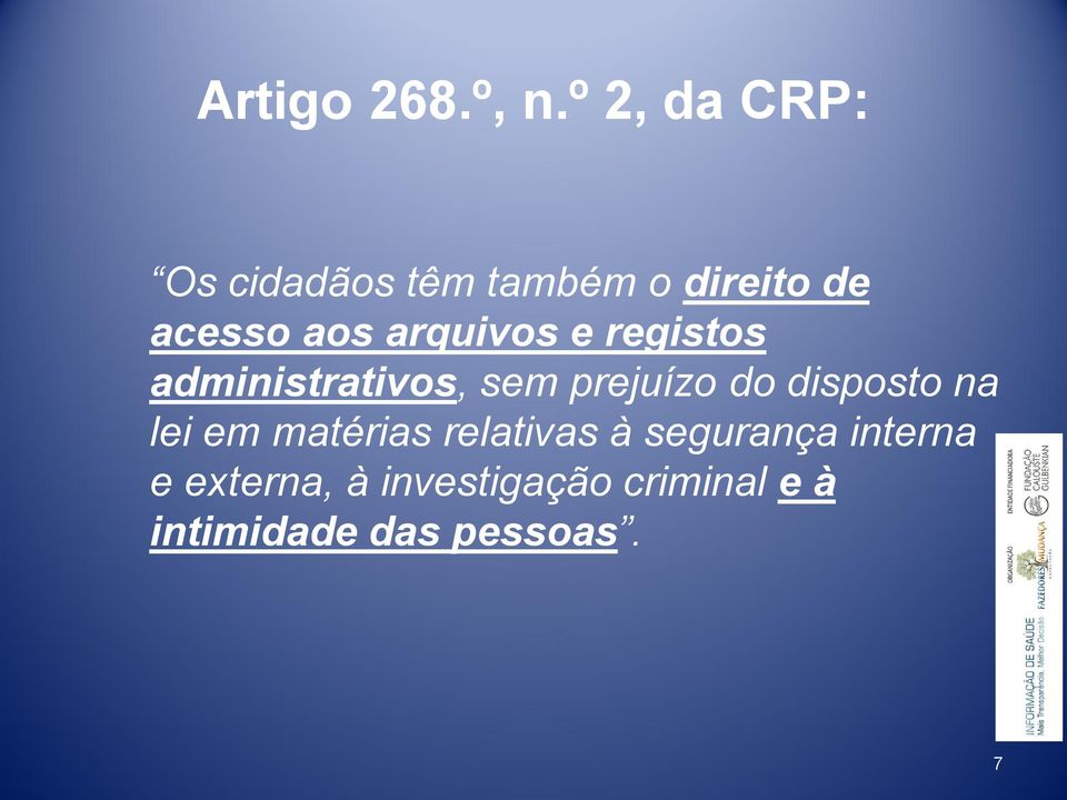 arquivos e registos administrativos, sem prejuízo do disposto