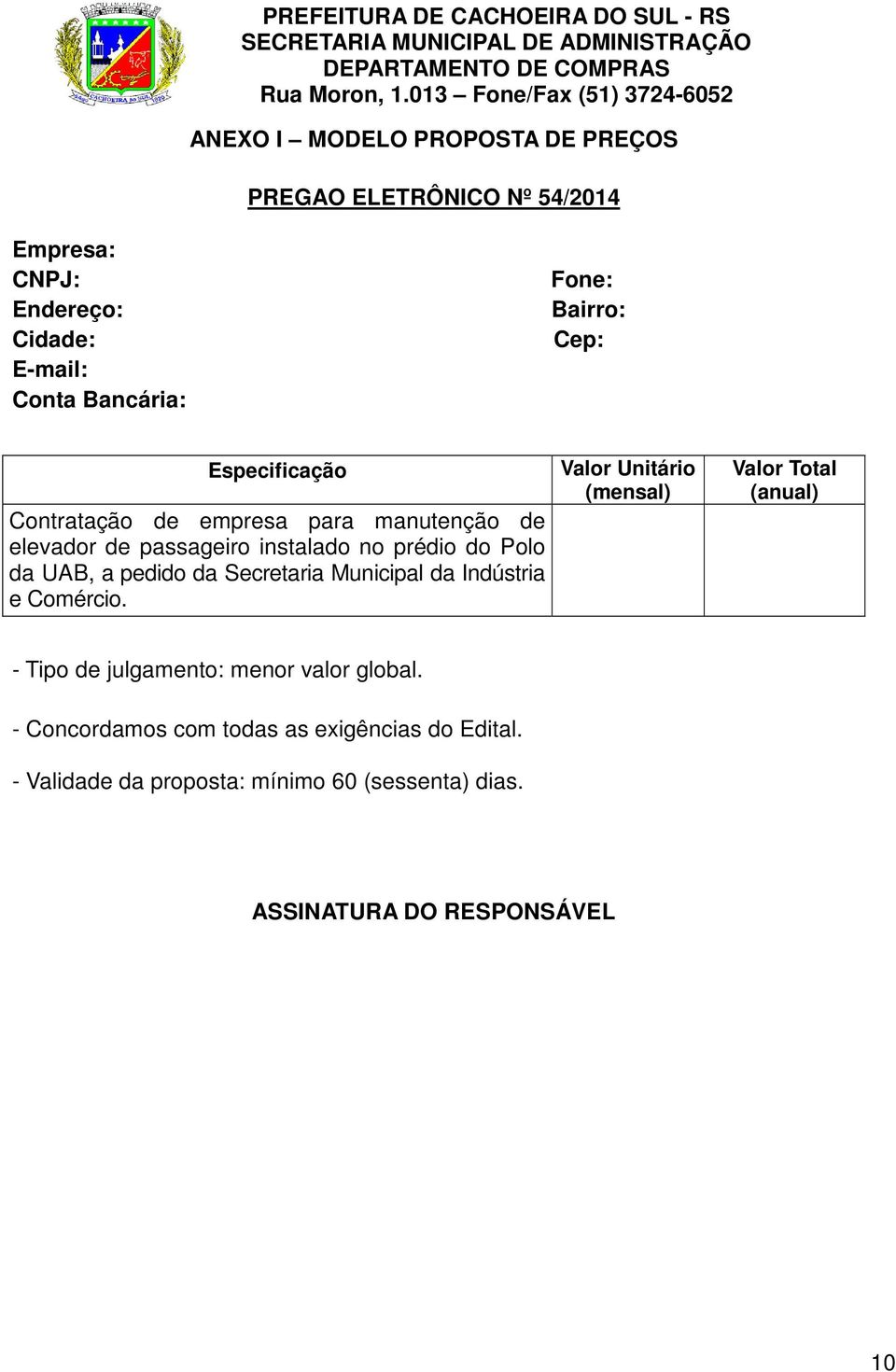 pedido da Secretaria Municipal da Indústria e Comércio.