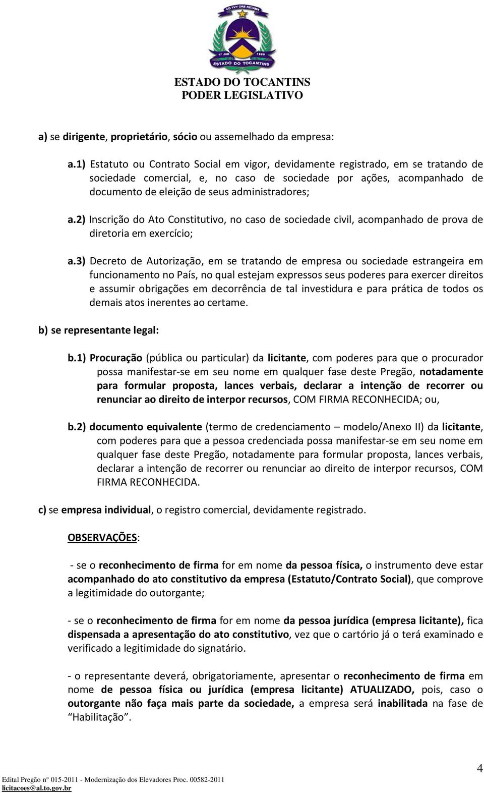 a.2) Inscrição do Ato Constitutivo, no caso de sociedade civil, acompanhado de prova de diretoria em exercício; a.