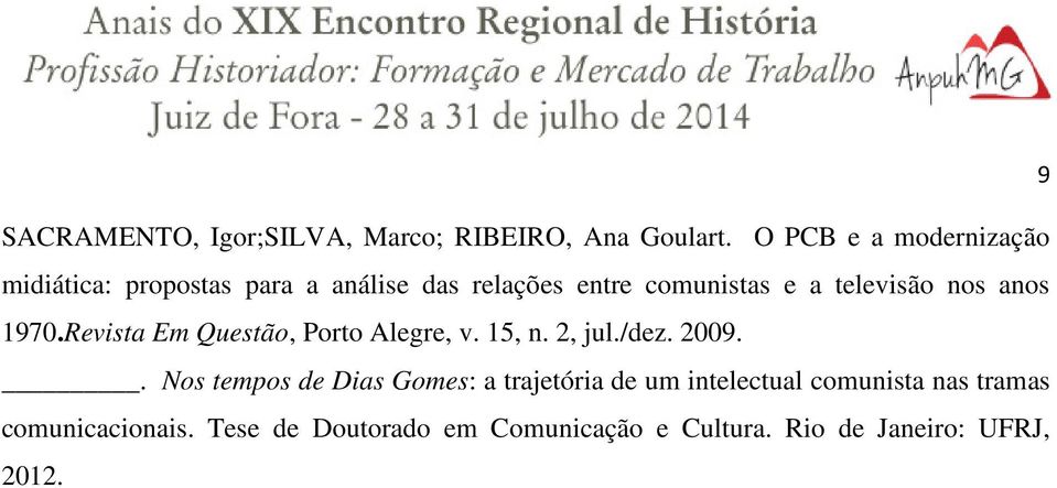 televisão nos anos 1970.Revista Em Questão, Porto Alegre, v. 15, n. 2, jul./dez. 2009.