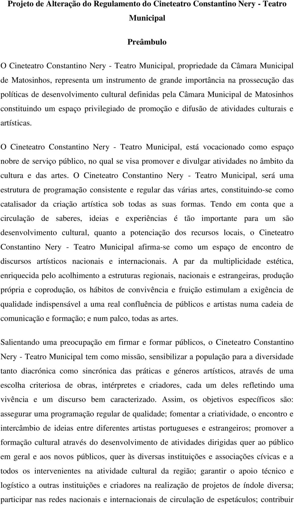 e difusão de atividades culturais e artísticas.