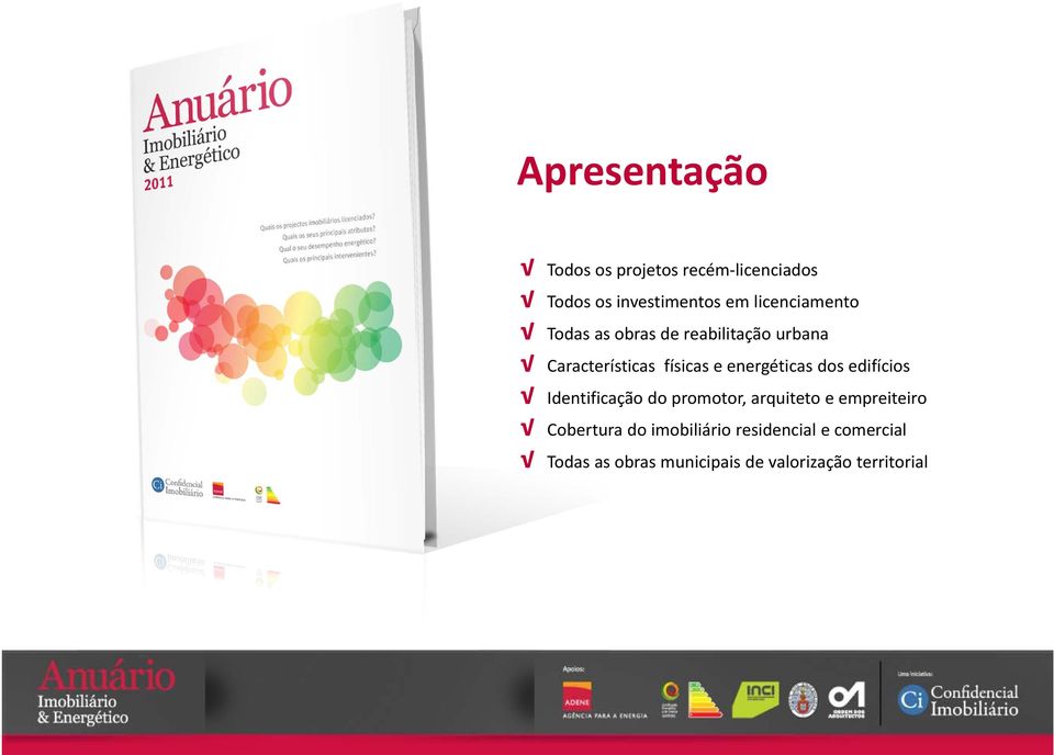 energéticas dos edifícios Identificação do promotor, arquiteto e empreiteiro