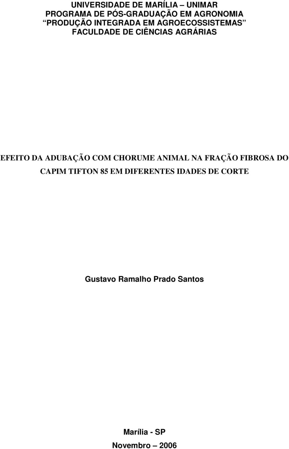 EFEITO DA ADUBAÇÃO COM CHORUME ANIMAL NA FRAÇÃO FIBROSA DO CAPIM TIFTON 85