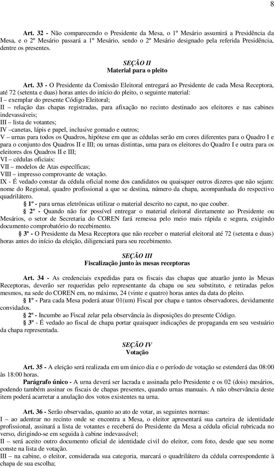 presentes. SEÇÃO II Material para o pleito Art.