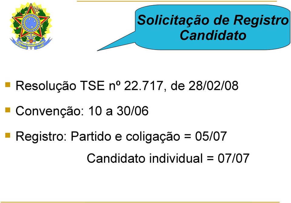 717, de 28/02/08 Convenção: 10 a 30/06