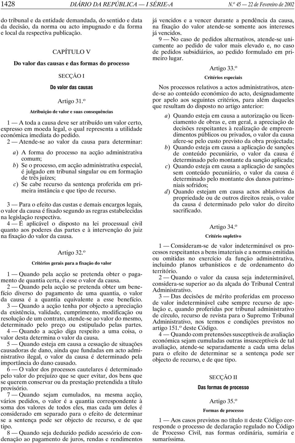 CAPÍTULO V Do valor das causas e das formas do processo SECÇÃO I Do valor das causas Artigo 31.