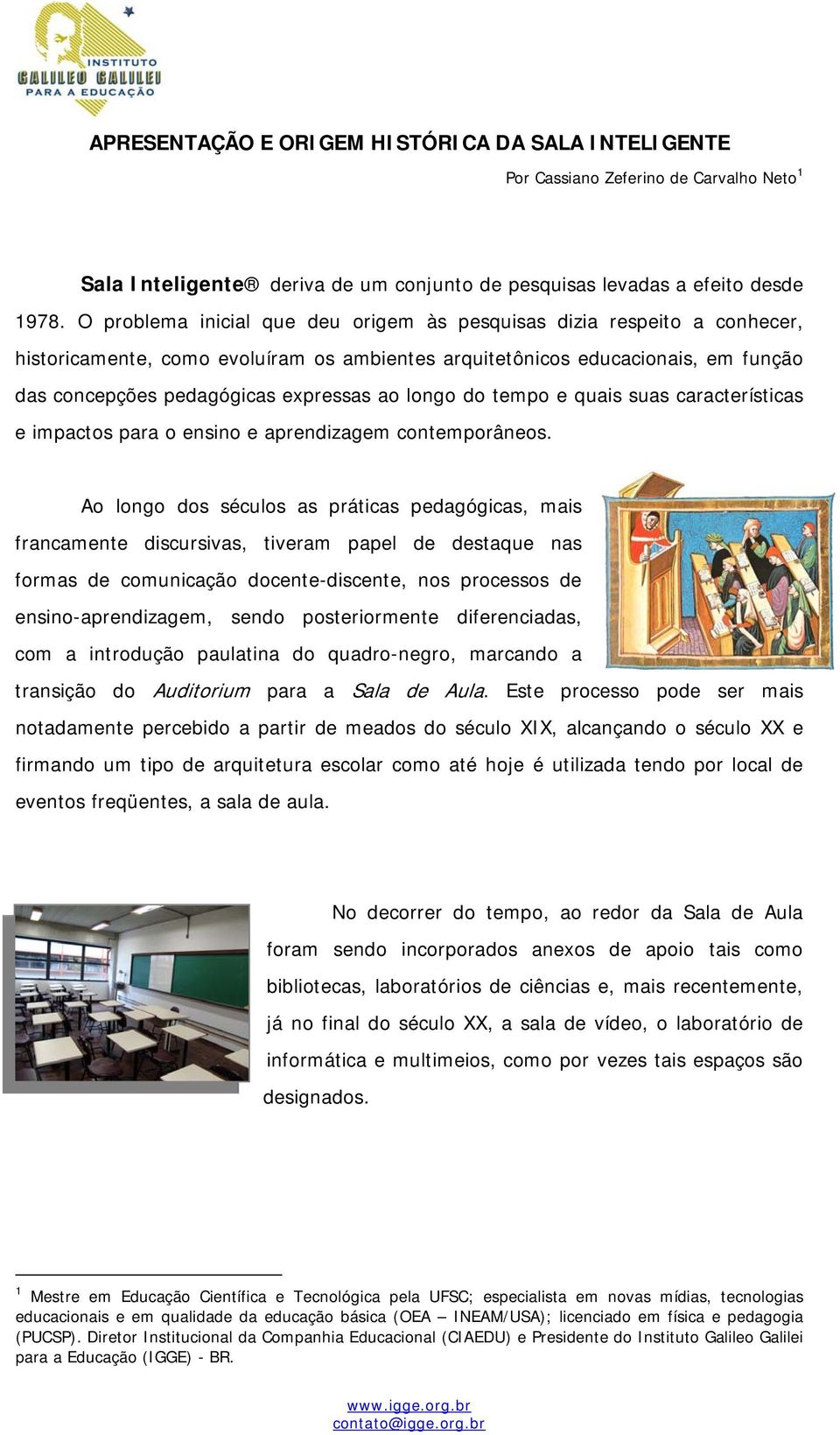 longo do tempo e quais suas características e impactos para o ensino e aprendizagem contemporâneos.