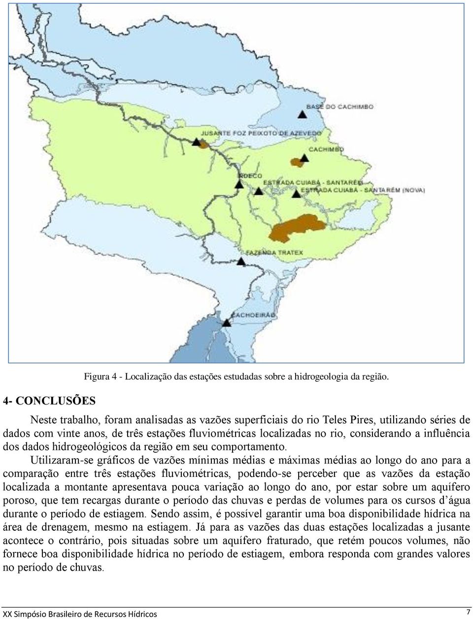 dos dados hidrogeológicos da região em seu comportamento.