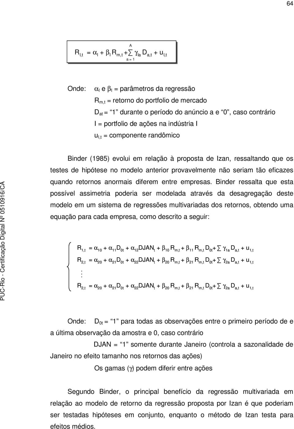 tão eficazes quando retornos anormais diferem entre empresas.