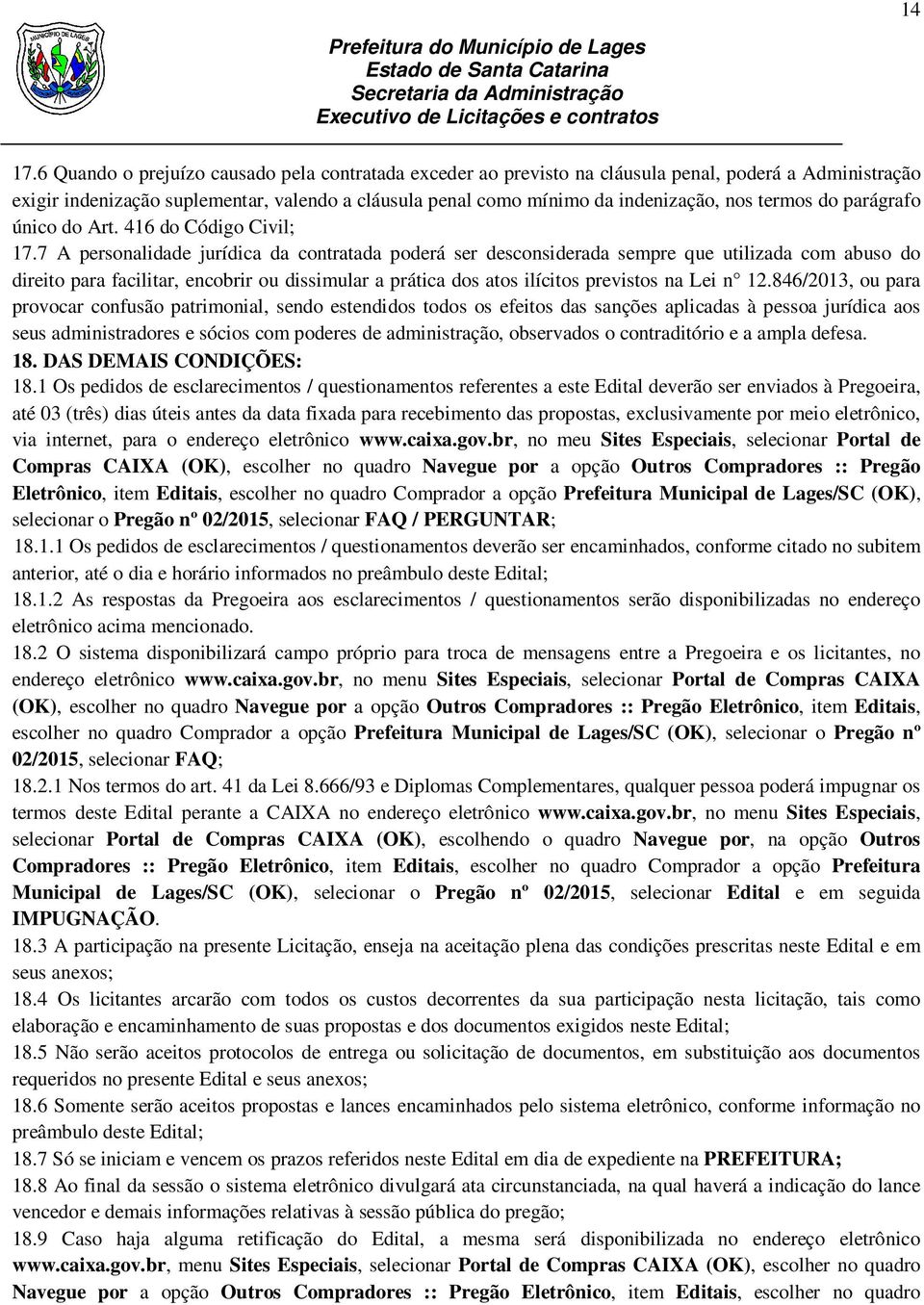 termos do parágrafo único do Art. 416 do Código Civil; 17.