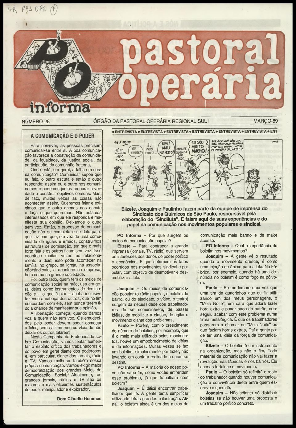 Comunicar supõe que eu falo, o outro escuta e então o outro responde; assim eu e outro nos comunicamos e podemos juntos procurar a verdade e construir objetivos comuns.