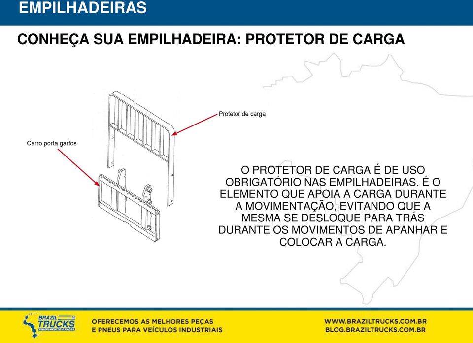 É O ELEMENTO QUE APOIA A CARGA DURANTE A MOVIMENTAÇÃO, EVITANDO