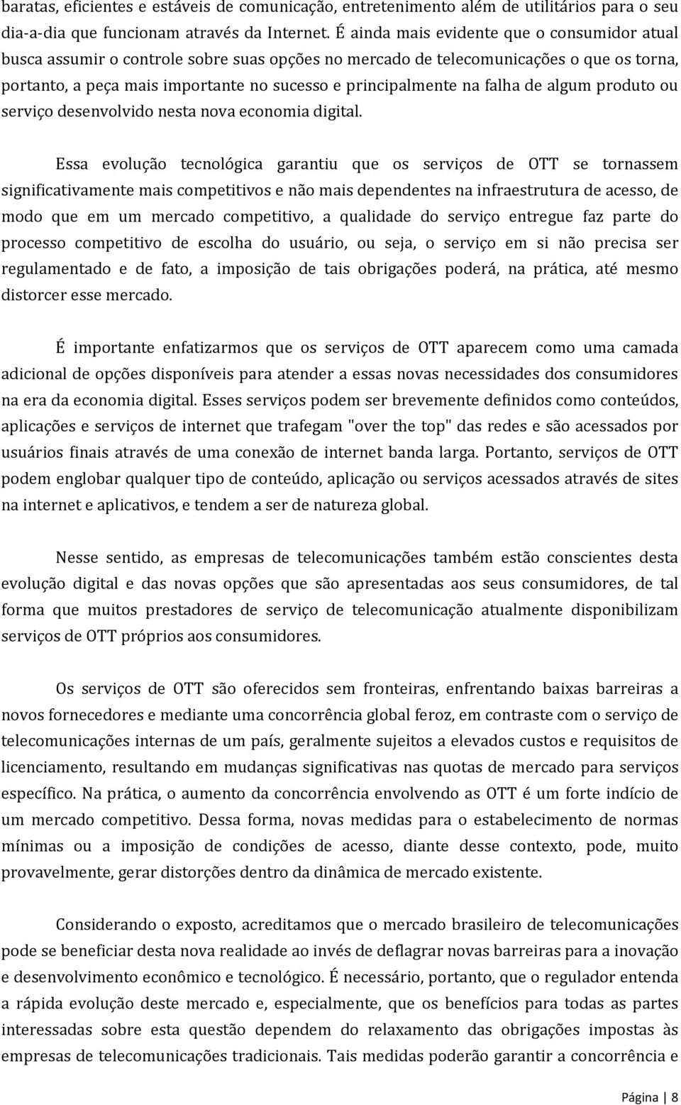 falha de algum produto ou serviço desenvolvido nesta nova economia digital.