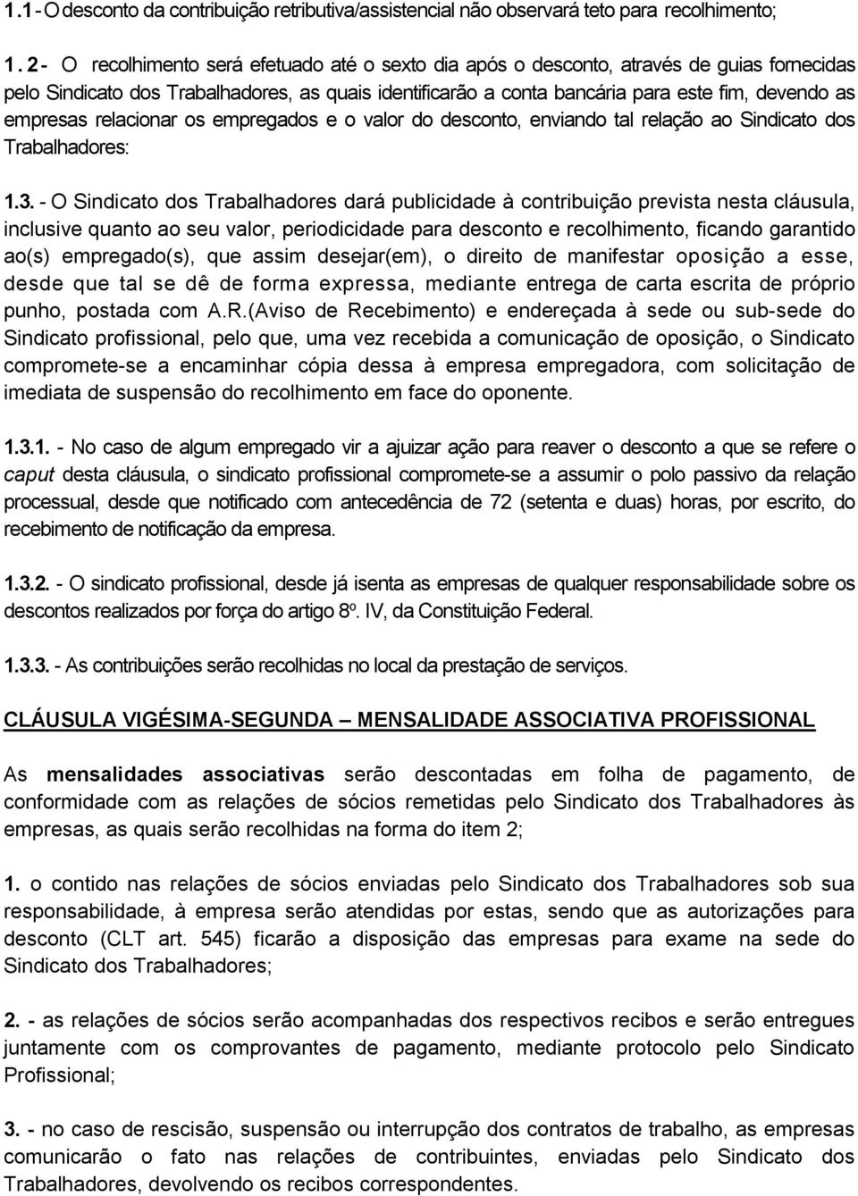 empresas relacionar os empregados e o valor do desconto, enviando tal relação ao Sindicato dos Trabalhadores: 1.3.