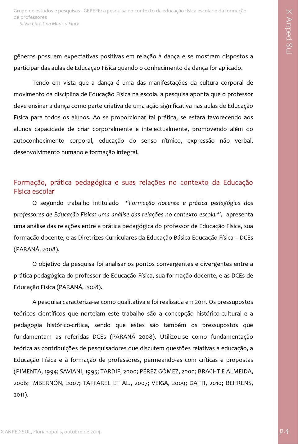 criativa de uma ação significativa nas aulas de Educação Física para todos os alunos.