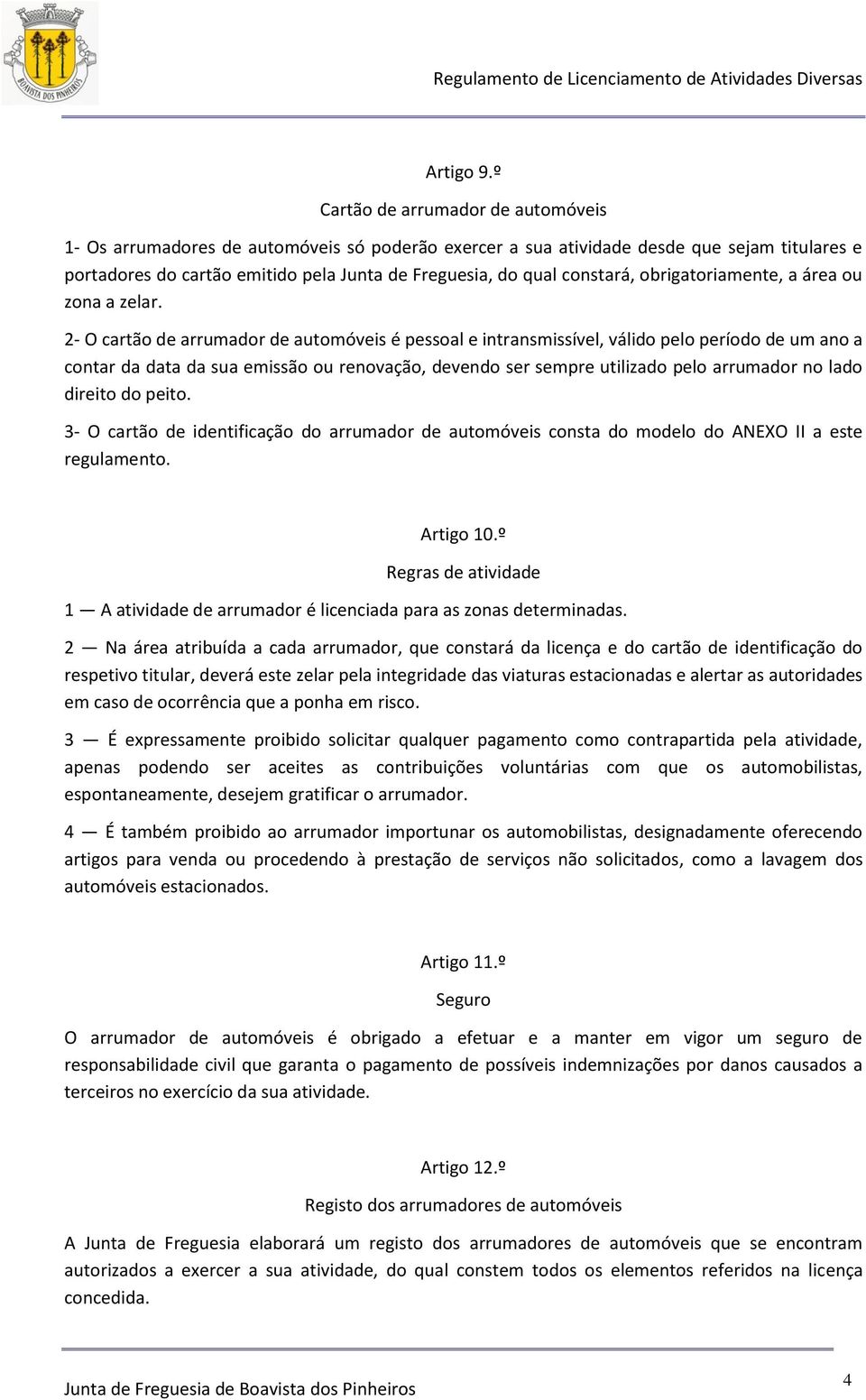 constará, obrigatoriamente, a área ou zona a zelar.