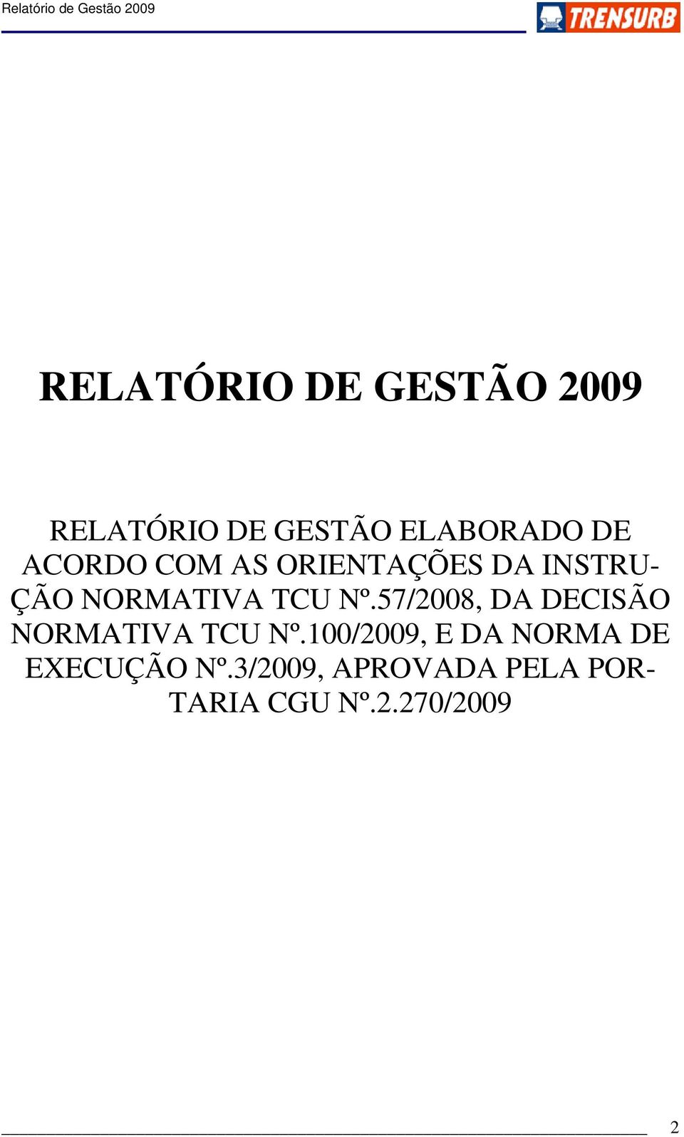 57/2008, DA DECISÃO NORMATIVA TCU Nº.