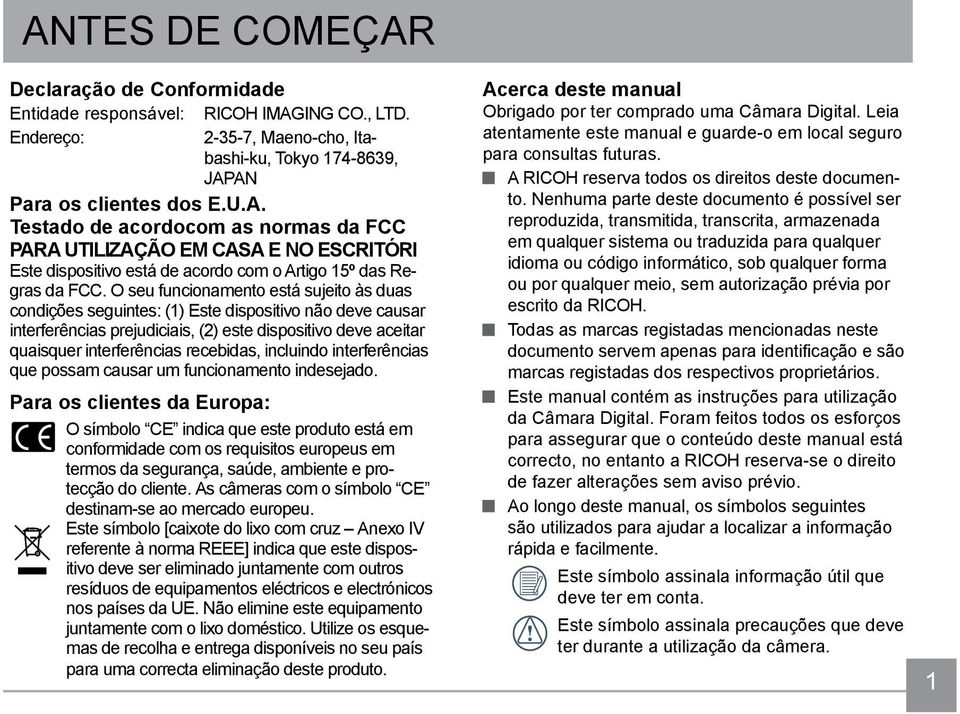 incluindo interferências que possam causar um funcionamento indesejado.