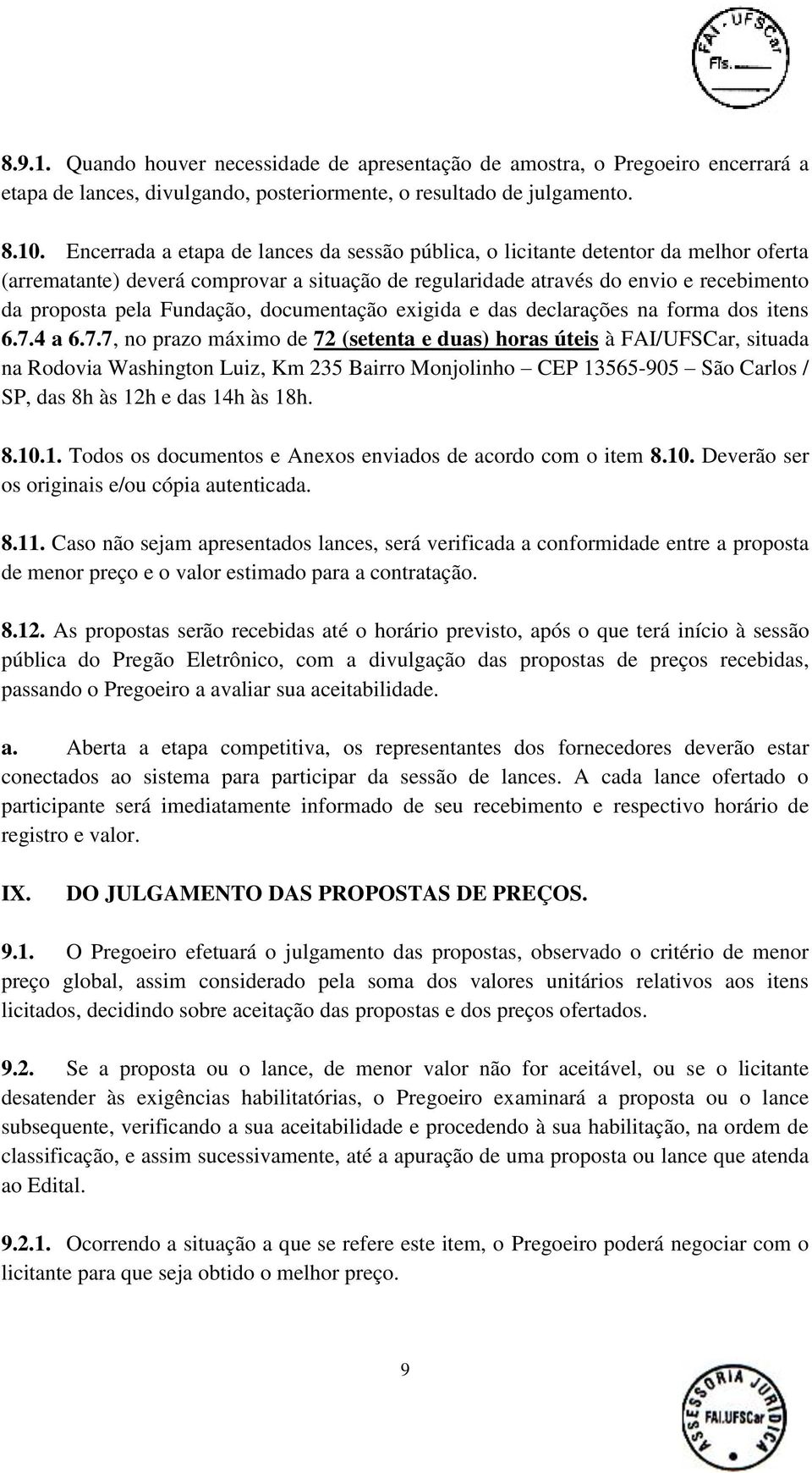 Fundação, documentação exigida e das declarações na forma dos itens 6.7.