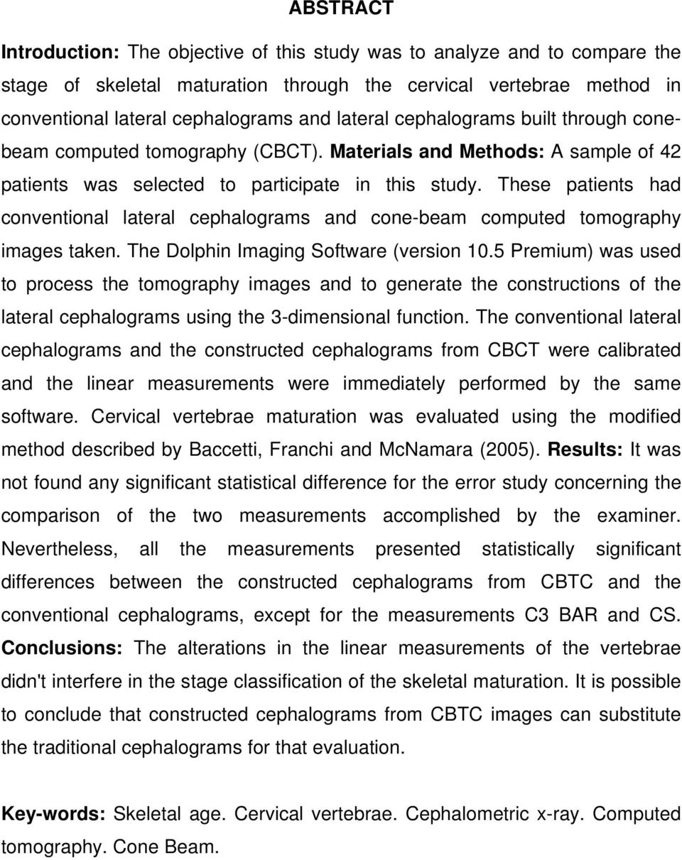 These patients had conventional lateral cephalograms and cone-beam computed tomography images taken. The Dolphin Imaging Software (version 10.