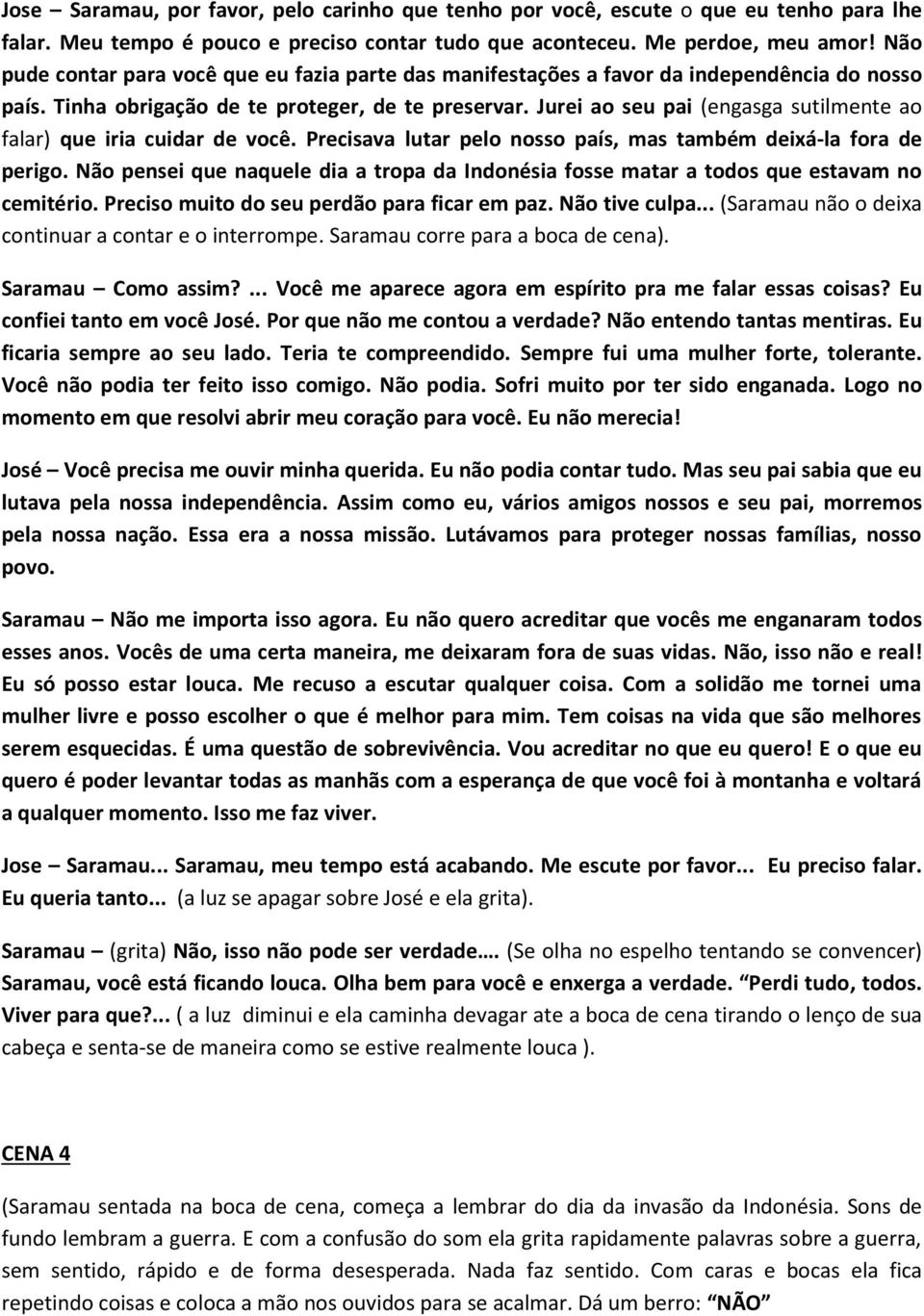 Jurei ao seu pai (engasga sutilmente ao falar) que iria cuidar de você. Precisava lutar pelo nosso país, mas também deixá-la fora de perigo.