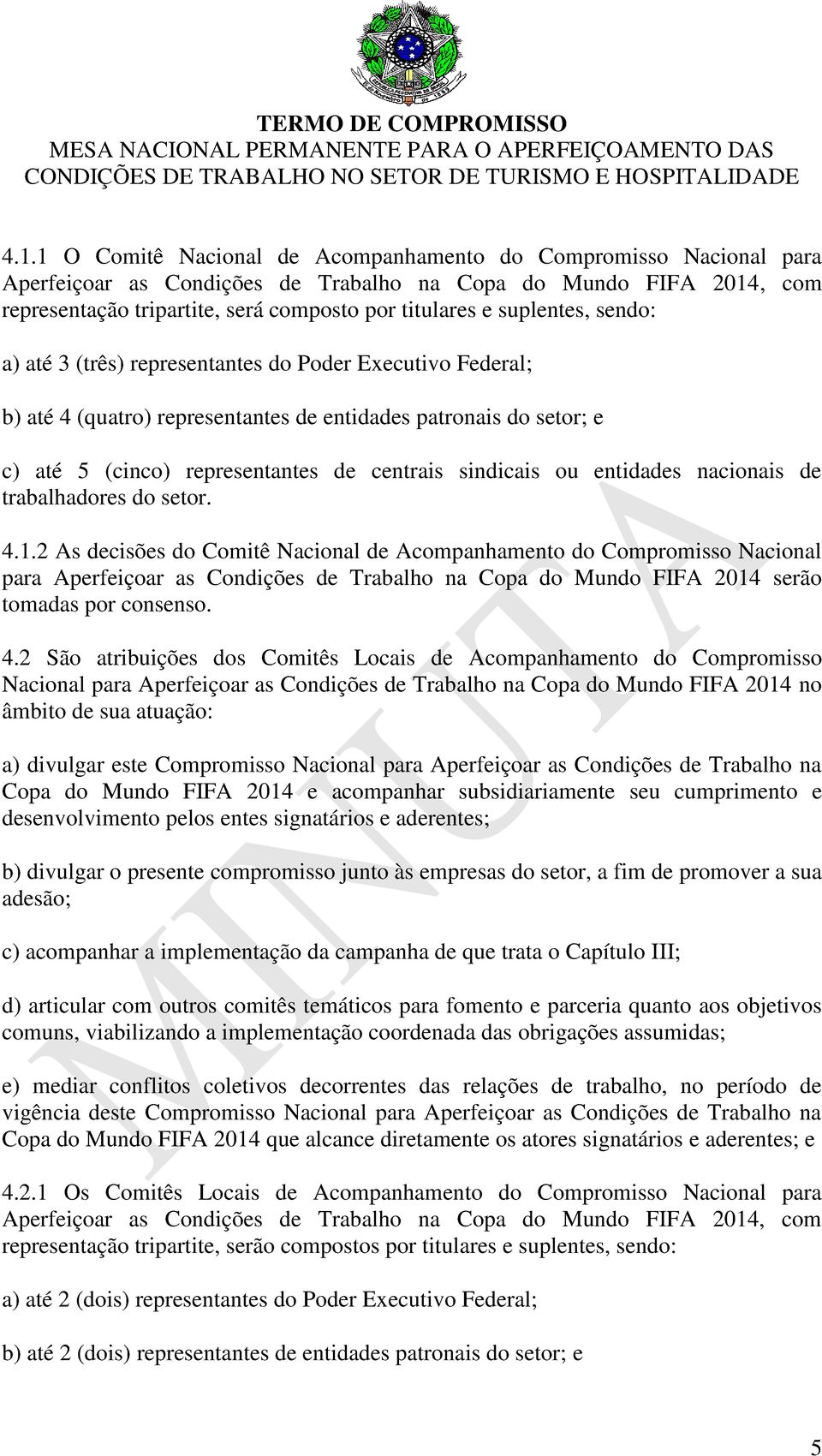 ou entidades nacionais de trabalhadores do setor. 4.1.