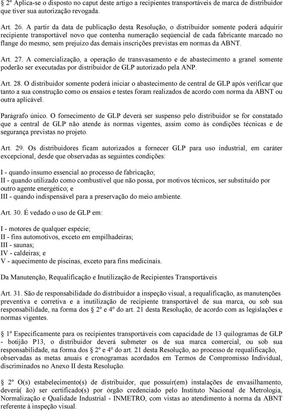 sem prejuízo das demais inscrições previstas em normas da ABNT. Art. 27.