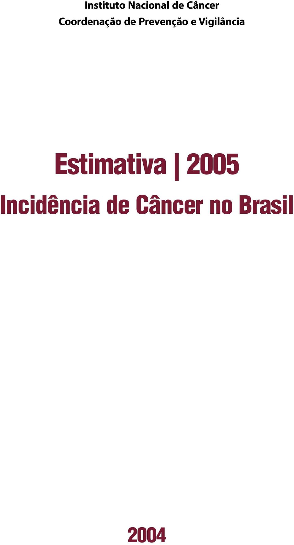 Vigilância Estimativa 2005