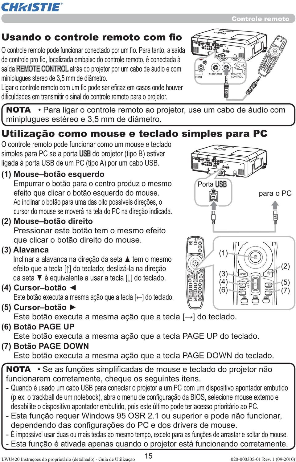 CAMERA Usando o controle remoto com fio O controle remoto pode funcionar conectado por um fio.