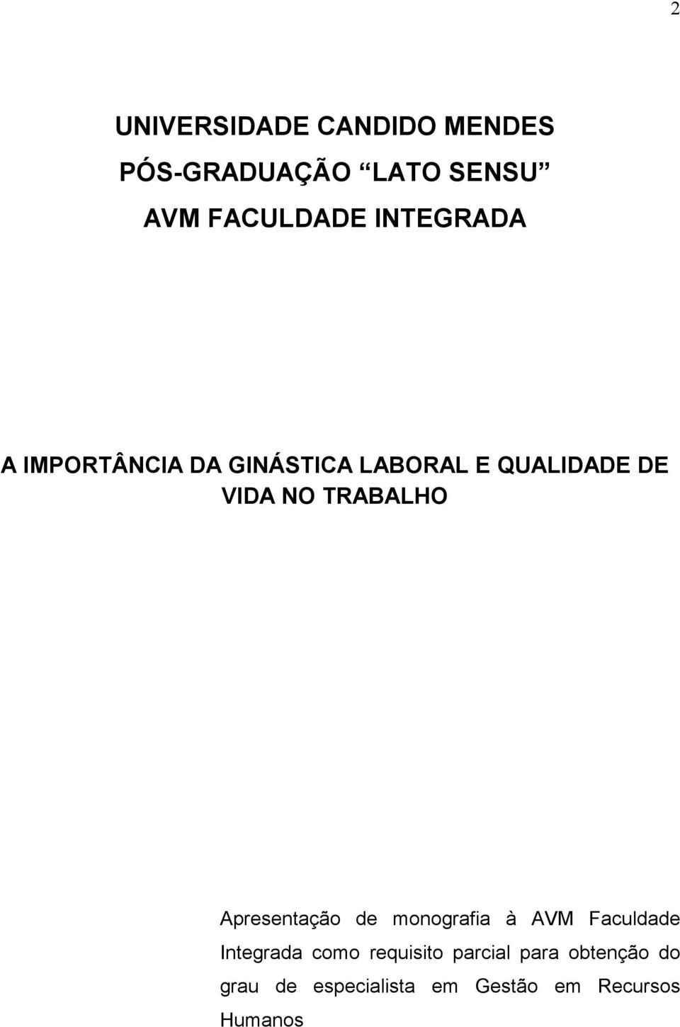 TRABALHO Apresentação de monografia à AVM Faculdade Integrada como