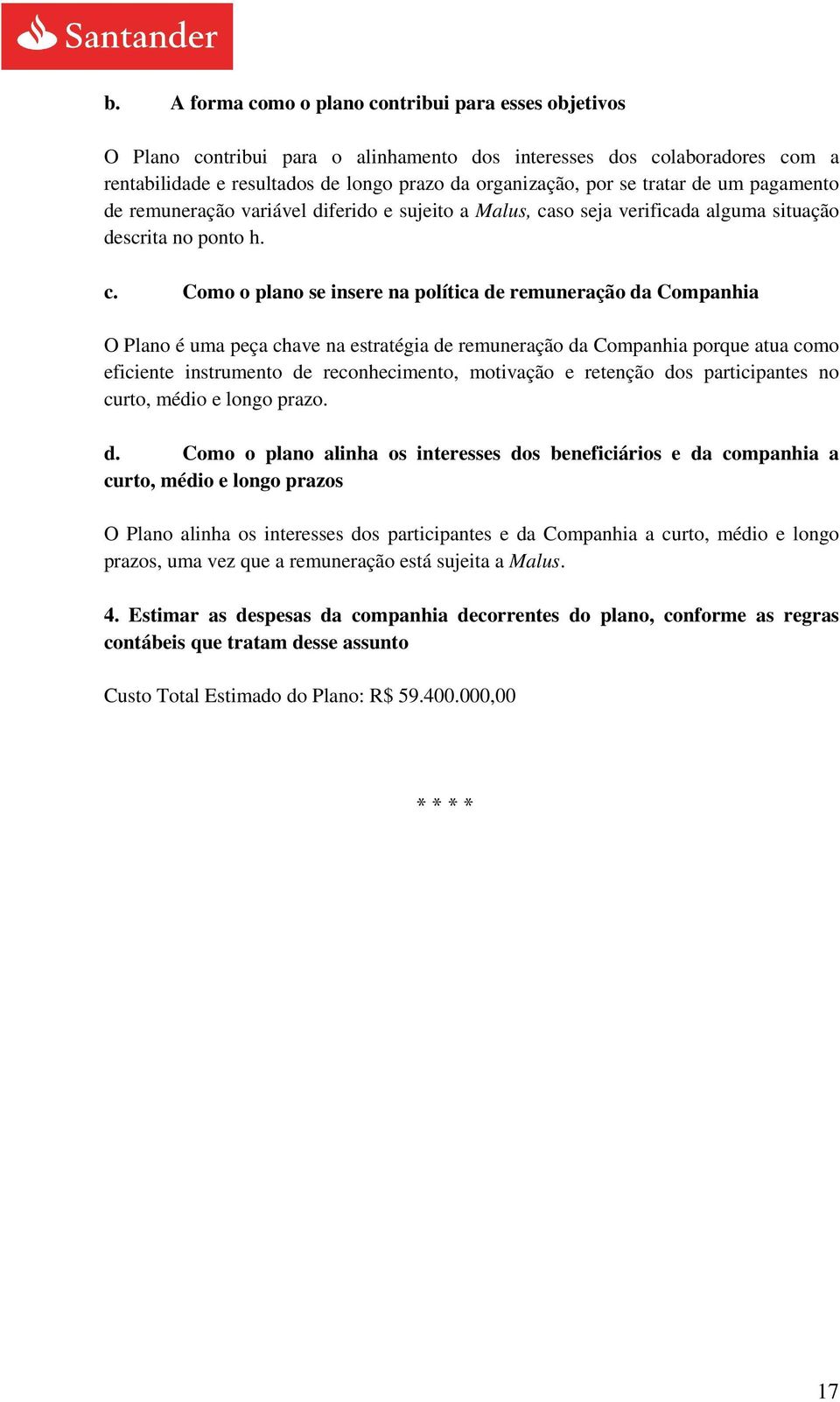 so seja verificada alguma situação descrita no ponto h. c.