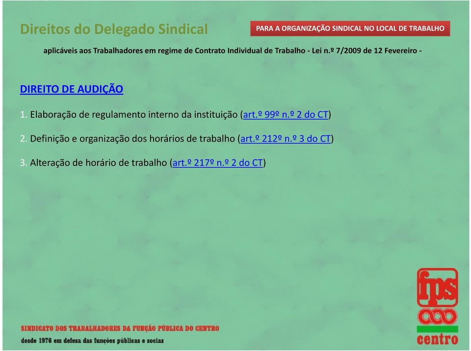 Elaboração de regulamento interno da instituição (art.º 99º n.º 2 do CT) 2.