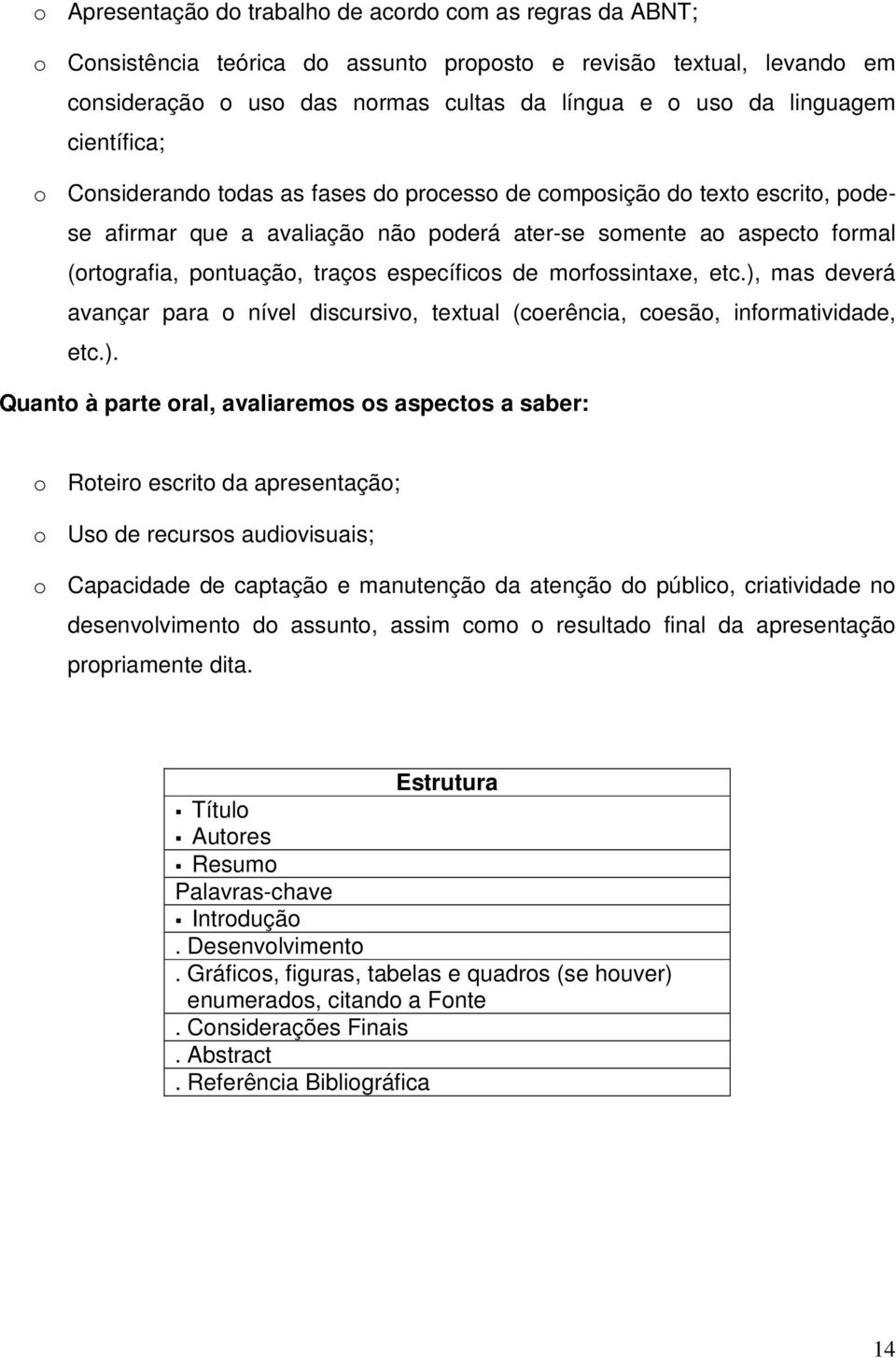 traços específicos de morfossintaxe, etc.),