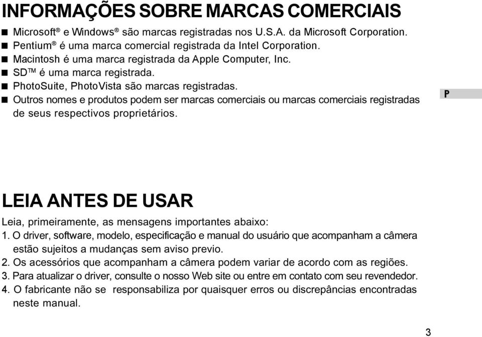 Outros nomes e produtos podem ser marcas comerciais ou marcas comerciais registradas de seus respectivos proprietários. LEIA ANTES DE USAR Leia, primeiramente, as mensagens importantes abaixo: 1.