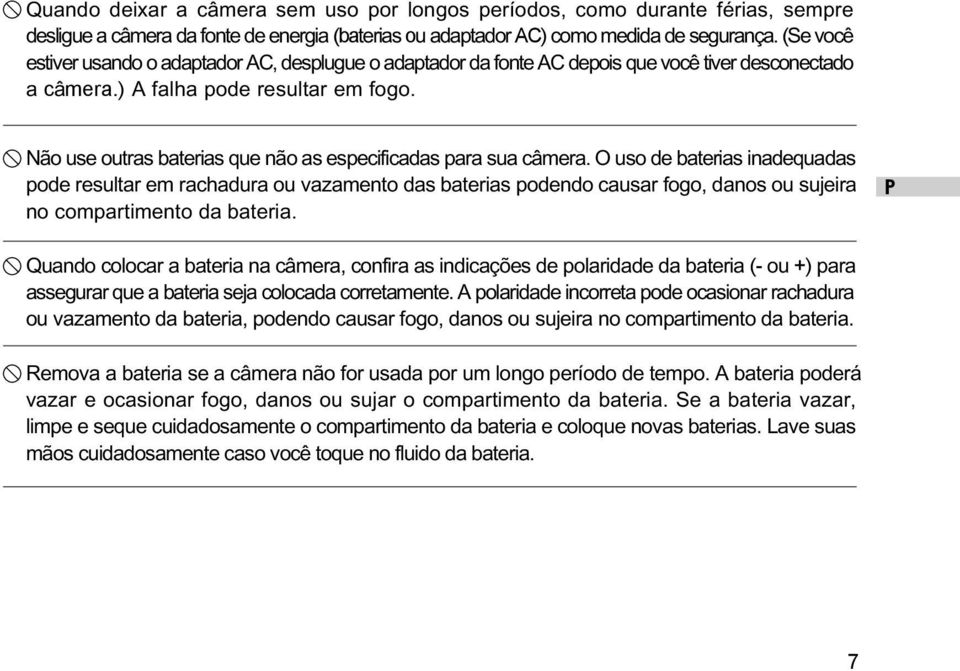 Não use outras baterias que não as especificadas para sua câmera.